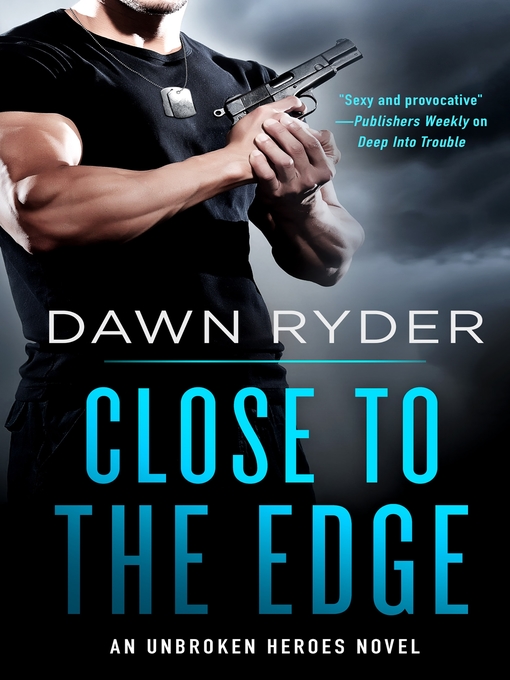 Title details for Close to the Edge by Dawn Ryder - Available